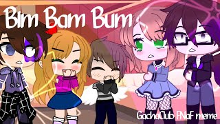 Bim Bam Bum Meme || GachaClub FNaF || Afton Family
