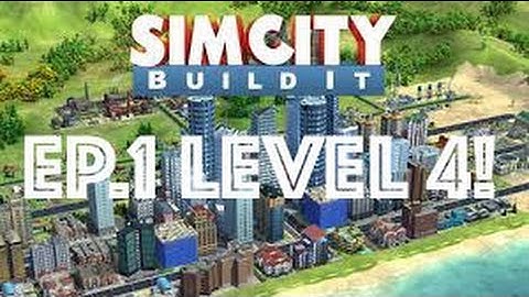 SimCity BuildIt EP.#1(Level 4 Upgrade)