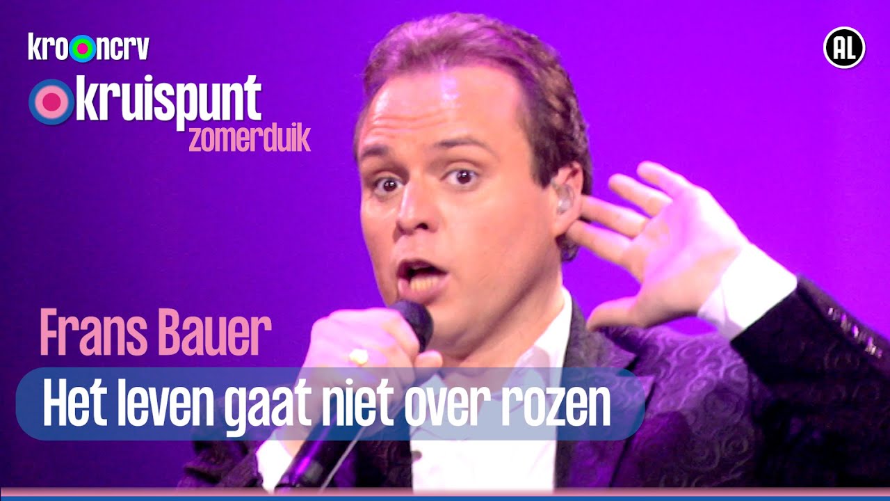 Frans Bauer: Het leven gaat niet over rozen | Kruispunt Zomerduik - YouTube