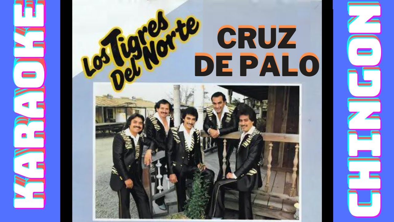 KARAOKE - Los Tigres del Norte - Cruz de Palo. - YouTube