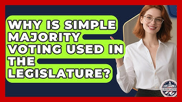 Why Is Simple Majority Voting Used In The Legislature? - Inside the Legislative Branch