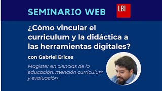 Seminario Web: ¿Cómo vincular el curriculum y la didáctica a las herramientas digitales
