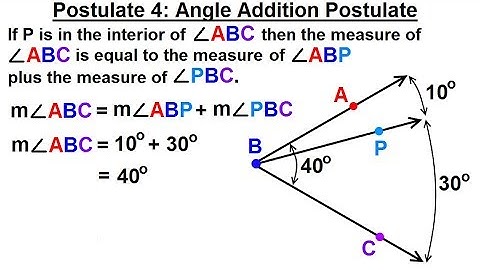 Geometry - Ch. 2: Reasoning and Proofs (25 of 46) Postulate 4: Angle Addition