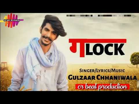 GLOCK Full Song gulzar channiwala  Gulzar Channiwala Letest haryanvi song