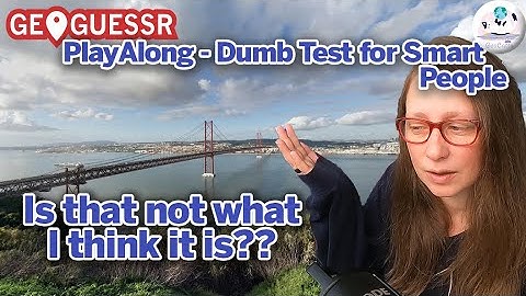 How dumb am I? GeoGuessr Play Along - Dumb Test for Smart People