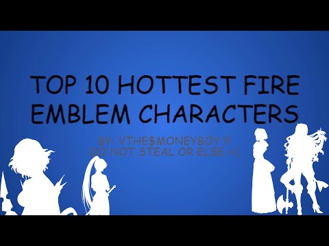 TOP 10 HOTTEST FIRE EMBLEM CHARACTERS