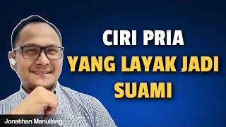 CIRI PRIA YANG LAYAK DIJADIKAN SUAMI