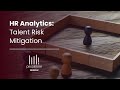 Talent risk analytics for hr