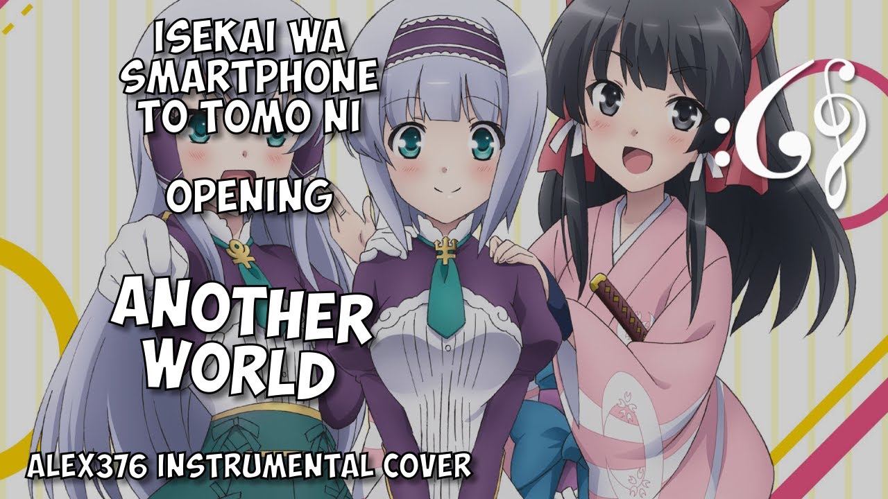 Isekai wa Smartphone to Tomo ni - OP - Another World (Alex376 Instrumental  Cover)