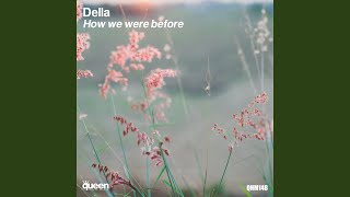 Video thumbnail of "DELLA - How We Were Before"