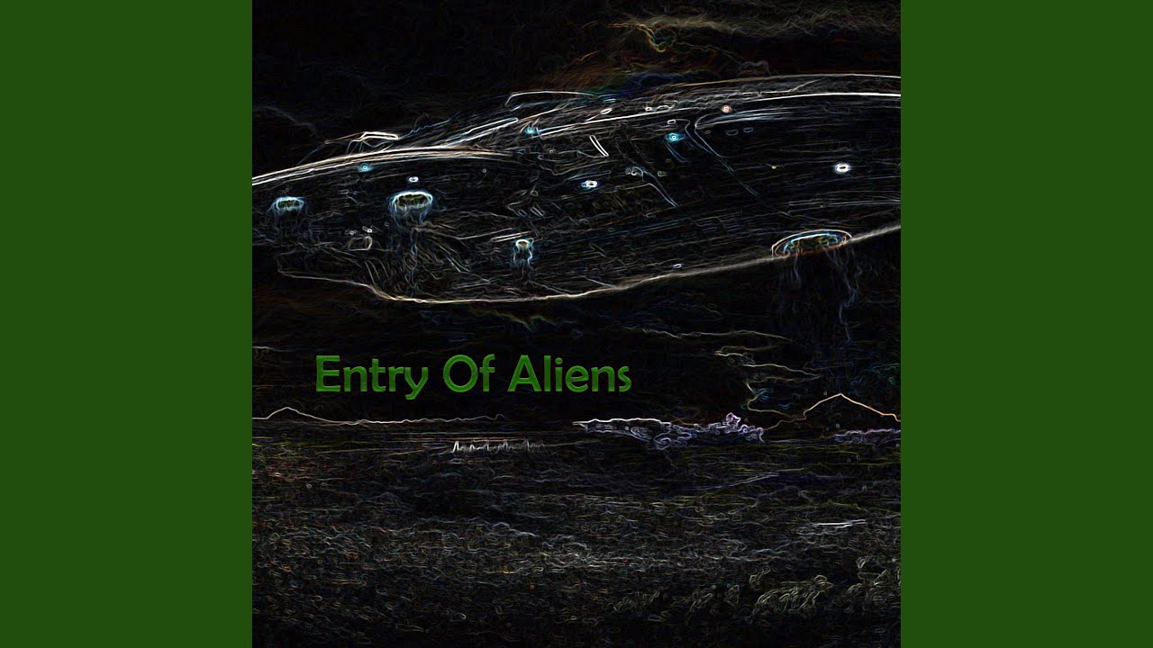 Entry Of Aliens - YouTube