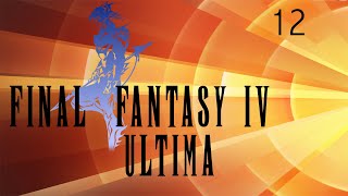 Final Fantasy IV Ultima - Pt 12
