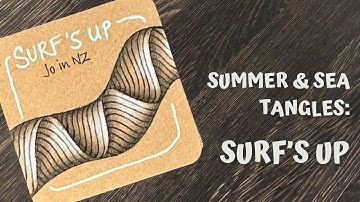 Sea & Summer Tangles: Surf’s Up