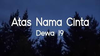 Atas Nama Cinta - Dewa  (  Lirik Video )