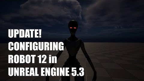 Update! Configuring Robot 12 in Unreal Engine 5.3 (Alternate Method)