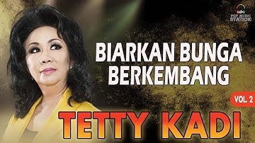 Tetty Kadi - Biarkan Bunga Berkembang (Music Video)