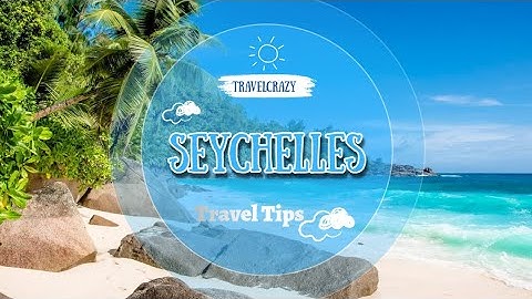 Seychelles Travel Guide. Your Ticket to Paradise!
