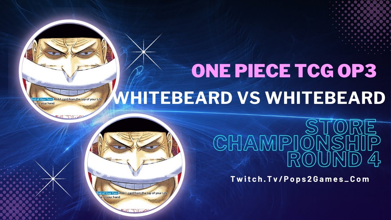One Piece TCG Whitebeard vs Whitebeard OP4 Store Championship 2