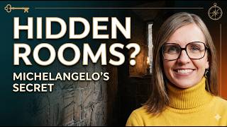 Finally entering Michelangelo’s Secret Room!