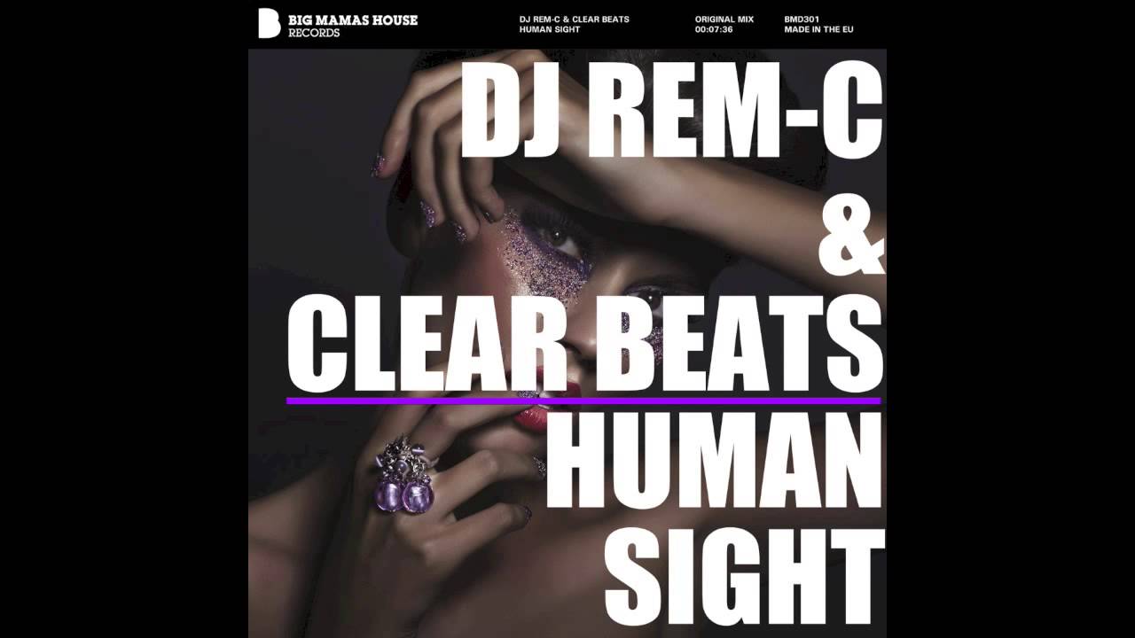 Mira DJ REM C & Clear Beats - Human Sight en YouTube Mira DJ REM C & Clear Beats - Human Sight en YouTube