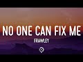 Frawley - No One Can Fix Me (Lyrics)