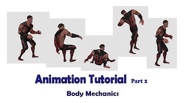 Animation Tutorial Part 2 - Body Mechanics