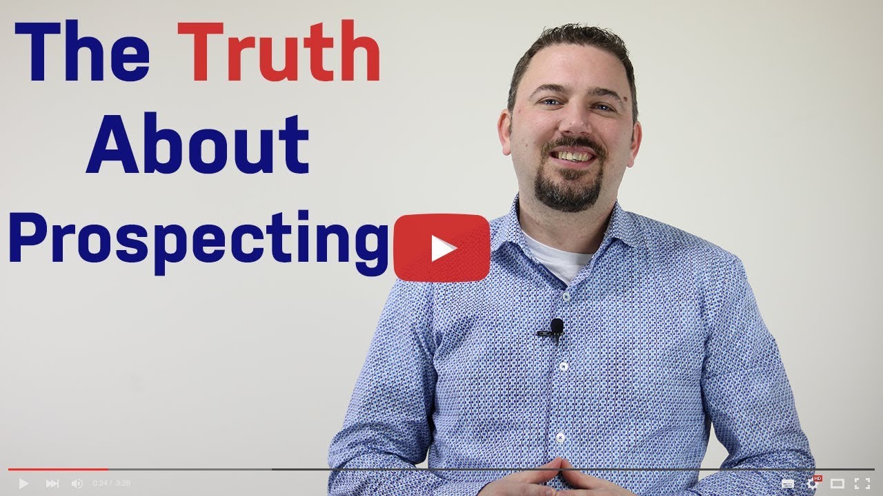 The Truth About Prospecting - YouTube