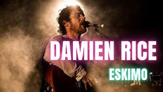 Damien Rice &quot;Eskimo&quot; (2002) Lyric Video