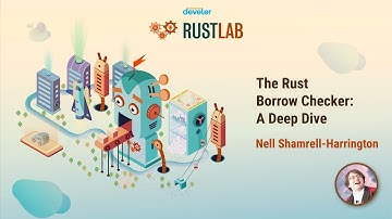 The Rust Borrow Checker: a Deep Dive - Nell Shamrell-Harrington