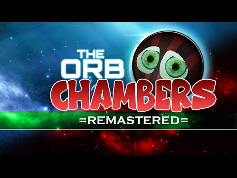 The Orb Chambers REMASTERED Trailer