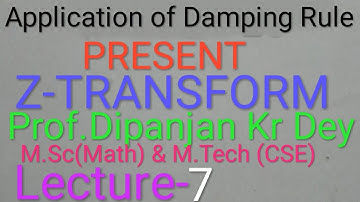 Z-Transform Damping Rule application lecture-7 by Prof.Dipanjan Kumar Dey M.Sc(Math) & M.Tech (CSE)-