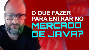 O que fazer para entrar no mercado de Java?