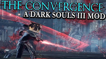 The Dark Souls 3 Convergence MOD - THE RETURN