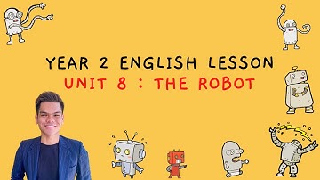 YEAR 2 SUPERMINDS UNIT 8 : THE ROBOT (HE/SHE/CAN/CAN