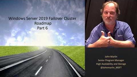 Part 6 of 7 - Windows 2019 Failover Clustering New Features