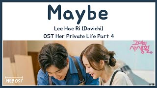 Lee Hae ri (Davichi) - Maybe (OST Her Private Life) | Lyrics