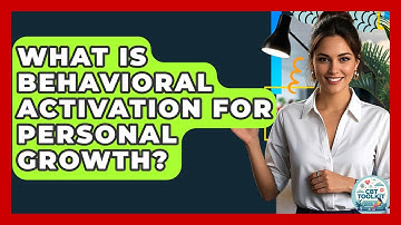 What Is Behavioral Activation For Personal Growth? - CBT Toolkit
