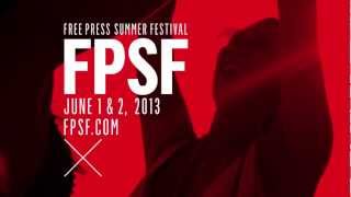 Free Press Summer Festival 2013 Lineup Reveal