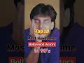 Top 10 Most Handsome Bollywood Actors in 90's ❤️