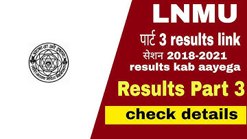 lnmu part 3 results l lnmu part 3 ba/bsc/bcom latest results