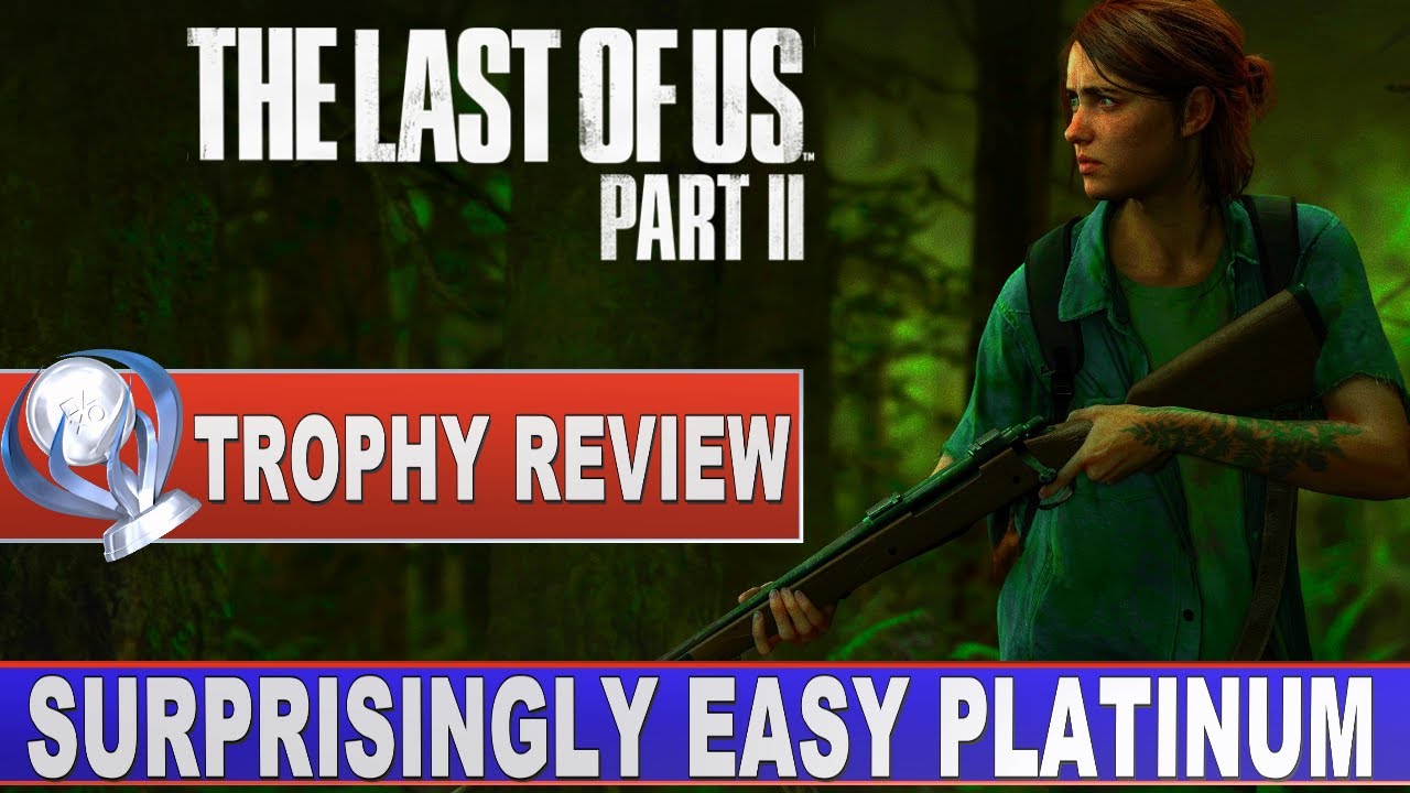 Download The Last Of Us 2 Trophy Review | Easy Platinum! | NO SPOILERS!