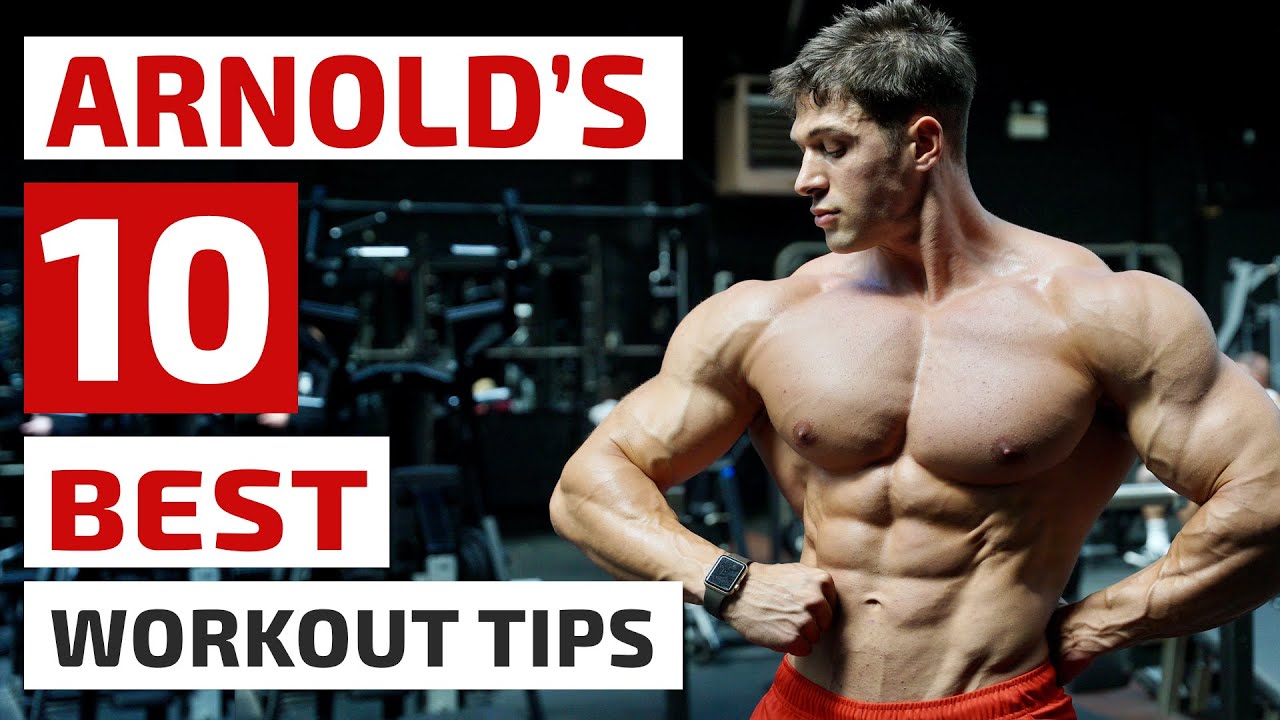 Arnold's Top 10 Tips for Bodybuilding 