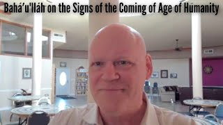 Baháʼu'lláh on the Signs of the Coming of Age of Humanity