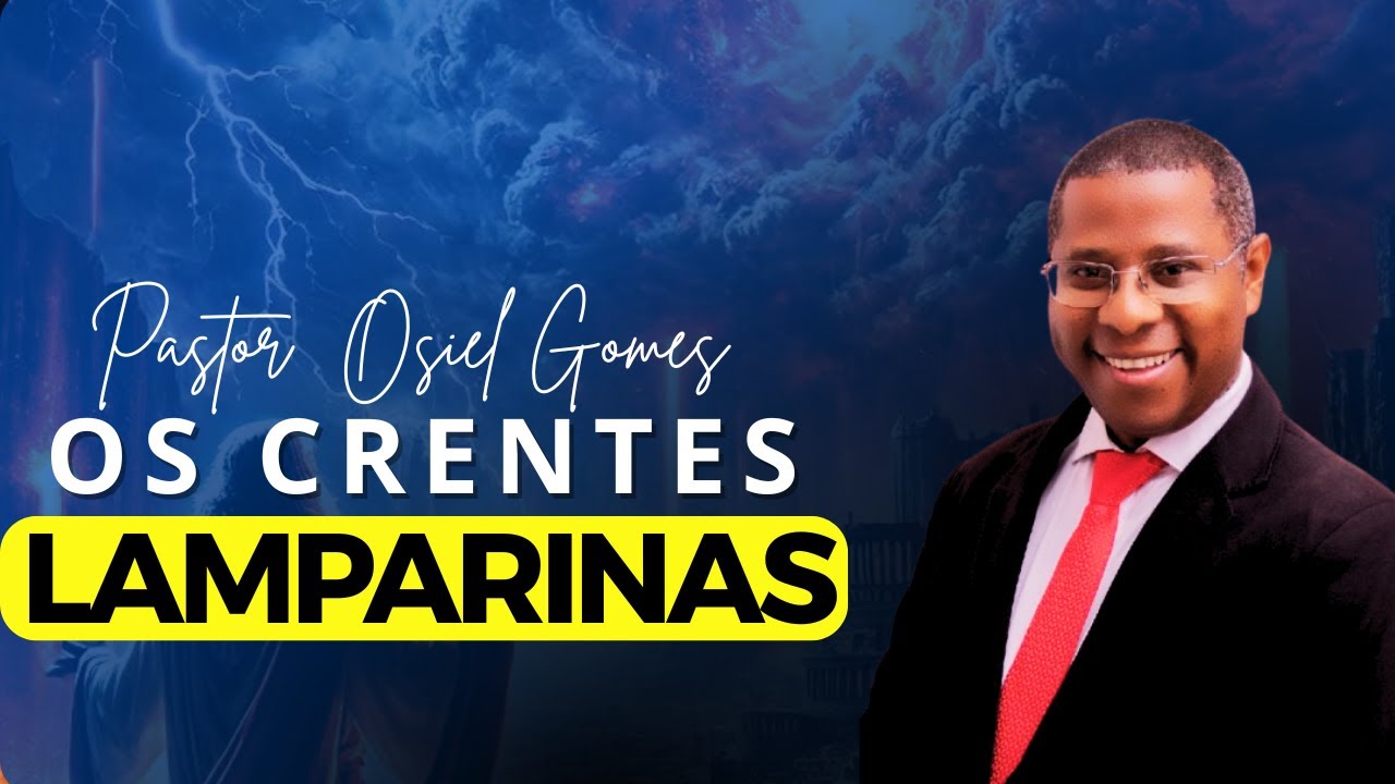 PR. OSIEL GOMES – CRENTE LAMPARINA | Uma Palavra Forte Para Despertar a Igreja