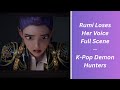 Rumi Loses Her Voice Full Scene K Pop Demon Hunters