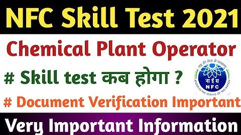 NFC Chemical Plant Operator Skill कब होगा ! NFC Skill test ! NFC Document verification information !