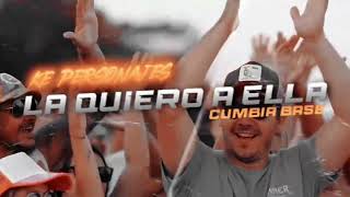 KE PERSONAJES - LA QUIERO A ELLA (Cumbia Base) - Dj Fer Leal 2023