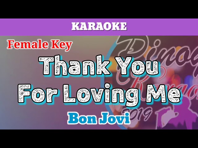 Thank You For Loving Me by Bon Jovi ( Karaoke : Female Key) class=