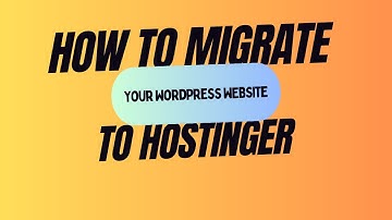 How To Migrate Your WordPress Site To Hostinger (2024)