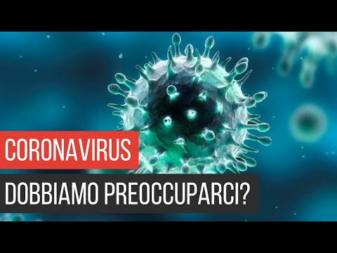 Coronavirus: dobbiamo preoccuparci? Coronavirus: dobbiamo preoccuparci?